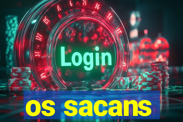 os sacans